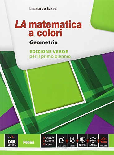 9788849419160: La matematica a colori. Geometria. Ediz. verde. Per le Scuole superiori. Con e-book. Con espansione online