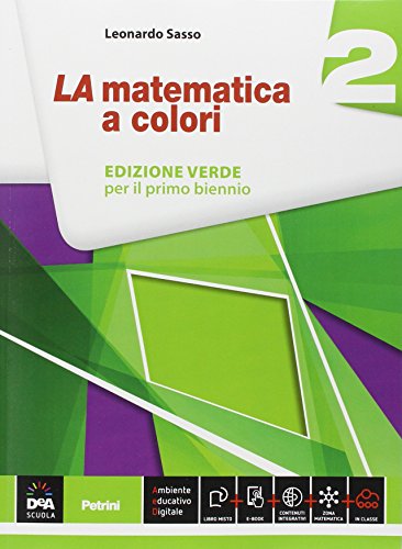 LA MATEMATICA A COLORI VOL.2 EDIZIONE VERDE + EBOOK - SASSO LEONARDO