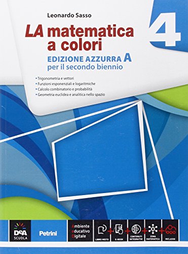 9788849420173: La matematica a colori. Ediz. azzurra A. Per le Scuole superiori. Con e-book. Con espansione online (Vol. 4)