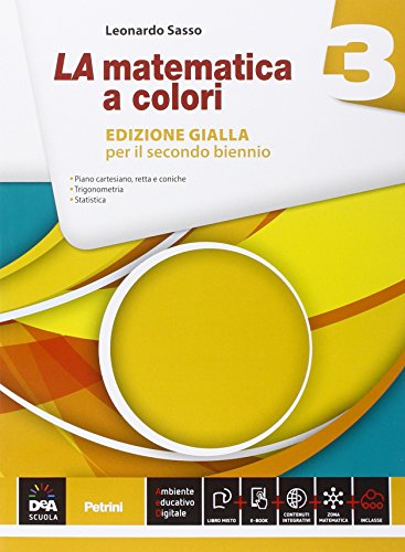 Stock image for La Matematica a Colori. Edizione Gialla. Con e-book. Con Espansione Online. Per il Secondo Biennio e Quinto Anno: 3 for sale by medimops