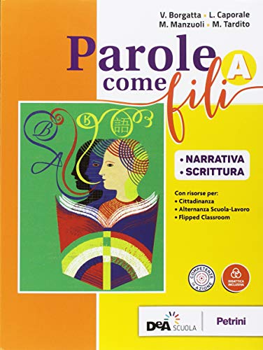 Stock image for Parole come fili. Con Grammatica e INVALSI. Per gli Ist. professionali. Con ebook. Con espansione online. Con CD-ROM. Narrativa e scrittura (Vol. A) for sale by medimops