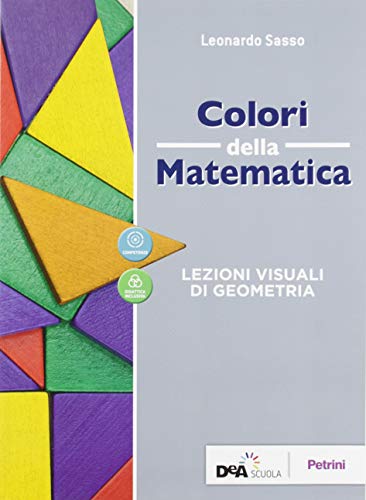 9788849423143: Colori della matematica. Lezioni visuali di geometria. Ediz. rossa. Per le Scuole superiori. Con e-book. Con espansione online
