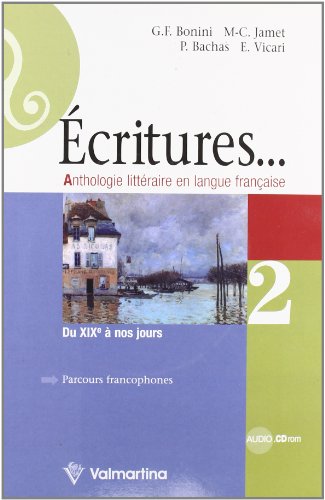 9788849481846: Ecritures. Anthologie litteraire en langue franaise. Per le Scuole superiori. Con espansione online [Lingua francese]: Vol. 2