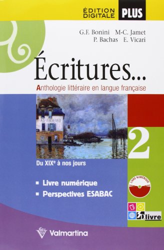 9788849482010: critures. Anthologie litteraire en langue franaise. Per le Scuole superiori. Con espansione online (Vol. 2)