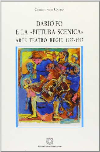 9788849501025: Dario Fo e la pittura scenica. Arte, teatro, regie 1977-1997 (Archivio del teatro e dello spettacolo)