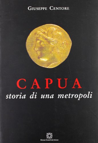 9788849505214: Capua. Storia di una metropoli