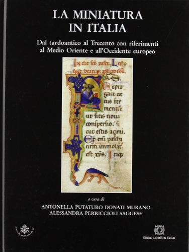 Imagen de archivo de La Miniatura in Italia. Vol. 1: Dal Tardoantico Al Trecento Con Riferimenti Al Medio Oriente E All'occidente Europeo a la venta por Joseph Burridge Books