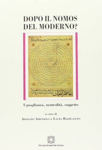 Imagen de archivo de Dopo il nomos del moderno? Uguaglianza, neutralit, soggetto a la venta por libreriauniversitaria.it