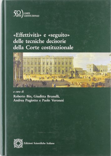 9788849513172: Effettivit e seguito delle tecniche decisorie della corte costituzionale