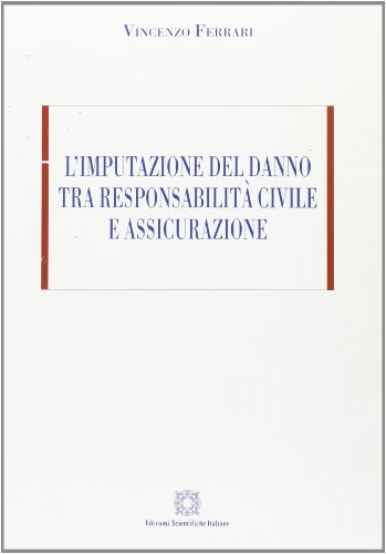 Beispielbild fr L'imputazione Del Danno Tra Responsabilit Civile E Assicurazione zum Verkauf von libreriauniversitaria.it