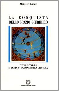 Stock image for La Conquista Dello Spazio Giuridico for sale by libreriauniversitaria.it