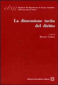 9788849518573: La dimensione tacita del diritto (Quaderni Dip. di Scienze Giuriche Torino)