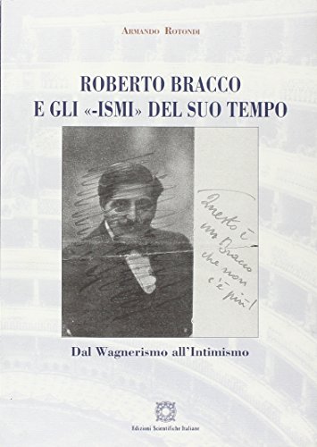 9788849518689: Roberto Bracco e gli -ismi del suo tempo (La scrittura teatrale. Studi e testi)