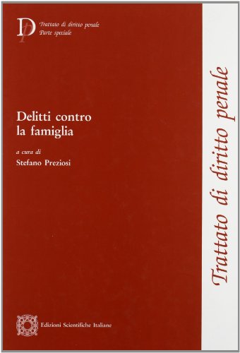 Imagen de archivo de Delitti contro la famiglia. Trattato di diritto penale. a la venta por libreriauniversitaria.it