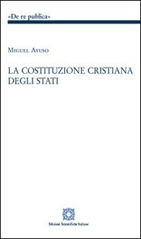 9788849520774: La costituzione cristiana degli stati (De Re Publica)