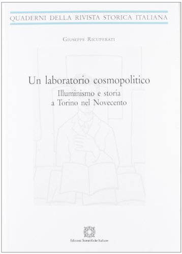9788849520781: Un laboratorio cosmopolitico. Illuminismo e storia a Torino nel Novecento (Quaderni della Rivista storica italiana)