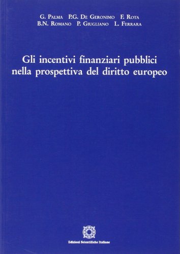Imagen de archivo de Gli incentivi finanziari pubblici nella prospettiva del diritto europeo a la venta por libreriauniversitaria.it
