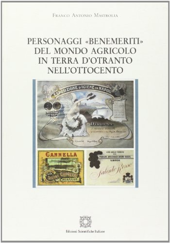 9788849523652: Personaggi Benemeriti del mondo agricolo in terra d'Otranto nell'Ottocento (Cultura ed economia)
