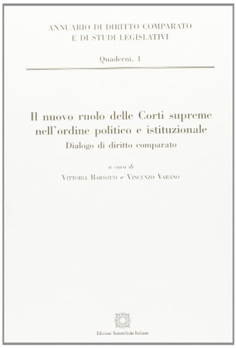 9788849524598: Il nuovo ruolo delle Corti supreme nell'ordine politico e istituzionale (Ann. dir. comparato studi legisl. Quader.)