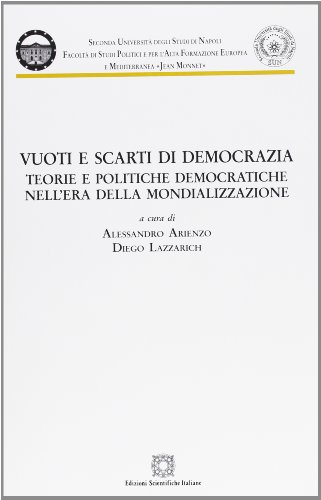 9788849524987: Vuoti e scarti di democrazia. Teorie e politiche democratiche nell'era della mondializzazione (Seconda Universit di Napoli Jean Monnet)