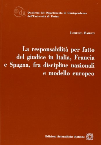 9788849526202: La responsabilit per fatto del giudice in Italia, Francia e Spagna, fra discipline nazionali e modello europeo (Quaderni Dip. di Scienze Giuriche Torino)