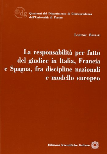 9788849526202: La responsabilit per fatto del giudice in Italia, Francia e Spagna, fra discipline nazionali e modello europeo