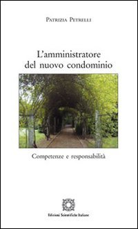 9788849527087: L'Amministrazione del Nuovo Condominio. Competenze e Responsabilit.