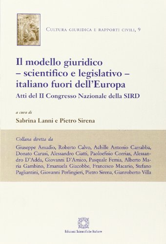 9788849527544: Il modello giuridico, scientifico e legislativo, italiano fuori dall'Europa. Atti del II Congresso Nazionale della SIRD.