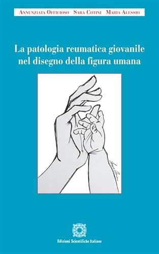Stock image for La Patologia Reumatica Giovanile nel Disegno delle Figura Umana. for sale by libreriauniversitaria.it