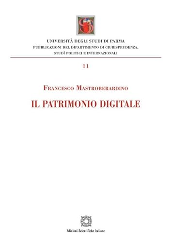 Imagen de archivo de Il patrimonio digitale (Univ. Parma-Facolt di giurisprudenza) a la venta por libreriauniversitaria.it