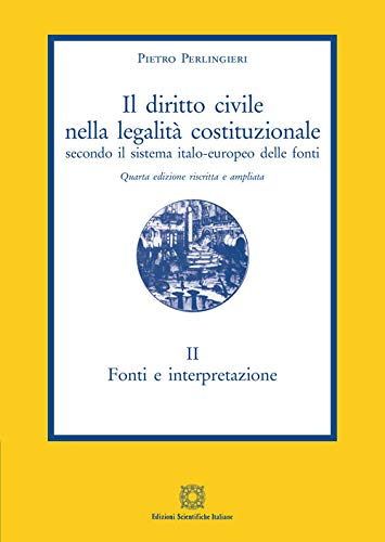 9788849543537: Il diritto civile nella legalità costituzionale secondo il sistema italo-europeo delle fonti. Fonti e interpretazione (Vol. 2)