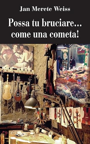 Stock image for Possa Tu Bruciare. Come Una Cometa! for sale by libreriauniversitaria.it