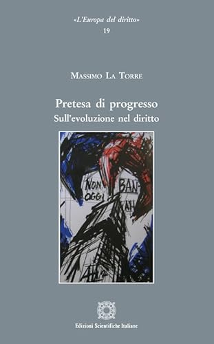 Beispielbild fr Pretesa di progresso. Sull'evoluzione nel diritto (L' Europa del diritto) zum Verkauf von libreriauniversitaria.it