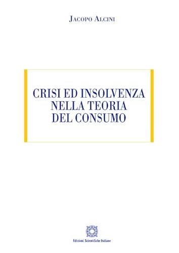 Beispielbild fr Crisi ed Insolvenza Nella Teoria Del Consumo zum Verkauf von libreriauniversitaria.it