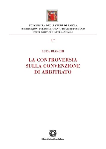 Imagen de archivo de La controversia sulla convenzione di arbitrato (Univ. Parma-Facolt di giurisprudenza) a la venta por libreriauniversitaria.it