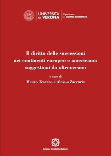 Imagen de archivo de Il diritto delle successioni nei continenti europeo e americano: suggestioni da oltreoceano (Dipartimento di scienze giuridiche) a la venta por libreriauniversitaria.it