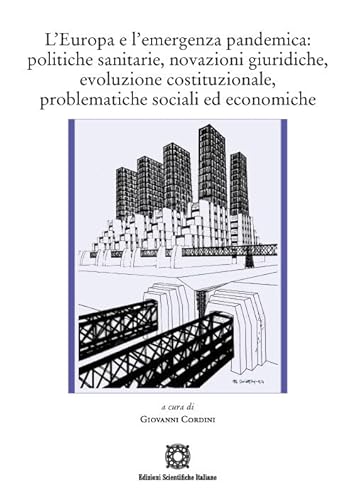 Stock image for L'Europa e l'emergenza pandemica politiche sanitarie, novazioni giuridiche, evoluzione costituzionale, problematiche sociali ed economiche (Institut internat. d'tudes europennes) for sale by libreriauniversitaria.it