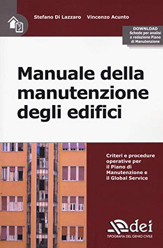9788849644517: Manuale della manutenzione degli edifici. Criteri e procedure operative per il piano di manutenzione e il Global Service. Con Contenuto digitale per download e accesso online