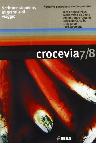 Stock image for Crocevia. Scritture straniere, migranti e di viaggio vol. 7-8: La narrativa portoghese contemporanea (Le riviste) for sale by medimops