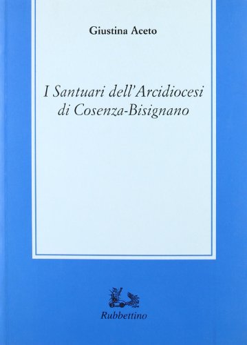 9788849800371: I santuari dell'arcidiocesi di Cosenza-Bisignano