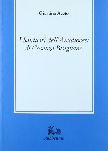 Stock image for I santuari dell'arcidiocesi di Cosenza-Bisignano for sale by Zubal-Books, Since 1961