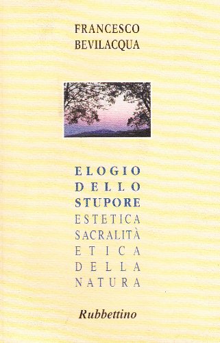 Beispielbild fr Elogio dello stupore. Estetica, sacralit, etica della natura (I piccoli scarabei) zum Verkauf von medimops