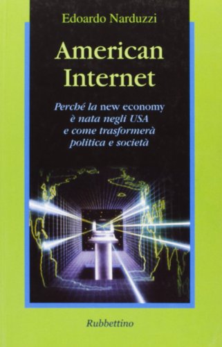 Beispielbild fr American Internet. Perch la new economy  nata negli Usa e come trasformer politica e societ (Problemi aperti) zum Verkauf von Buchpark