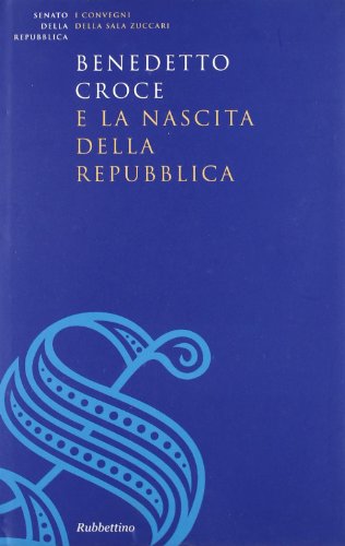 Stock image for Benedetto Croce e la nascita della Repubblica for sale by libreriauniversitaria.it