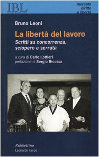 Stock image for La libert del lavoro. Scritti su concorrenza, sciopero e serrata for sale by libreriauniversitaria.it