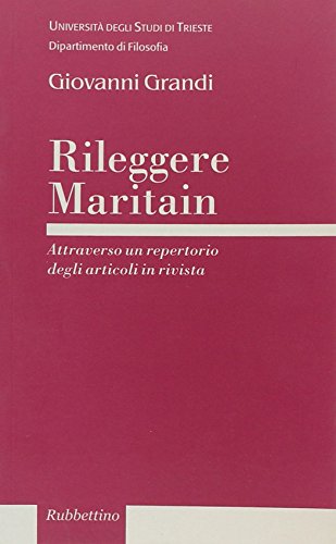Stock image for Rileggere Maritain. Attraverso un repertorio degli articoli in rivista [Paperback] (I) for sale by Brook Bookstore