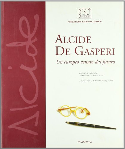 Stock image for Alcide De Gasperi. Un europeo venuto dal futuro. for sale by FIRENZELIBRI SRL