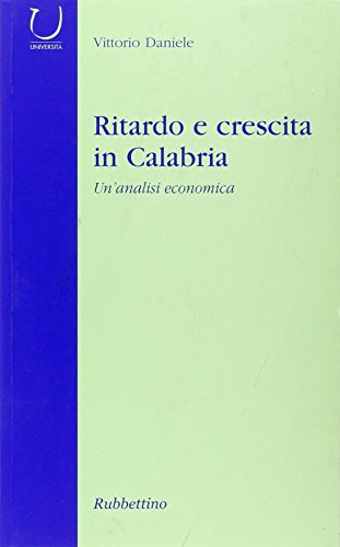 9788849810097: Ritardo e crescita in Calabria. Un'analisi economica (Universit)