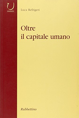 9788849810752: Oltre il capitale umano (Universit)