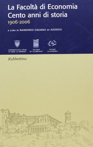 9788849811728: La Facolt di economia. Cento anni di storia (Varia)